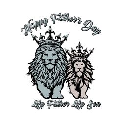 happy fathers day like father like son svg, father day svg, happy fathers day, like father svg, like son svg, lion famil