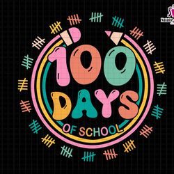 100 days of school svg, groovy 100 days svg, braver brighter stronger smarter kinder, back to school svg, teacher apprec