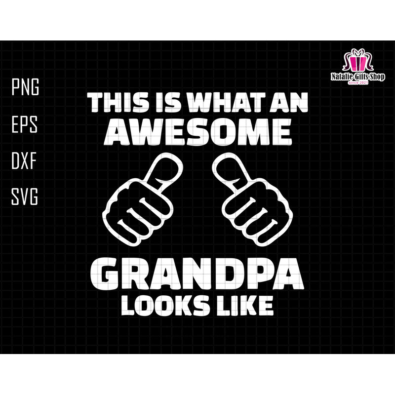 Awesome Grandpa Svg, Grandpa Svg, Best Papa Ever Svg, Pops Svg, Father Day Svg, Awesome Dad Svg, Gift For Grandpa, Papa Svg, Grandpa Shirt.jpg