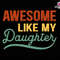 Awesome Like My Daughter Svg, Father and Daughter Svg, Daddy Girl Svg, Funny Dad Svg, Dad Joke Svg, Vintage Dad Svg, Gift From Daughter.jpg