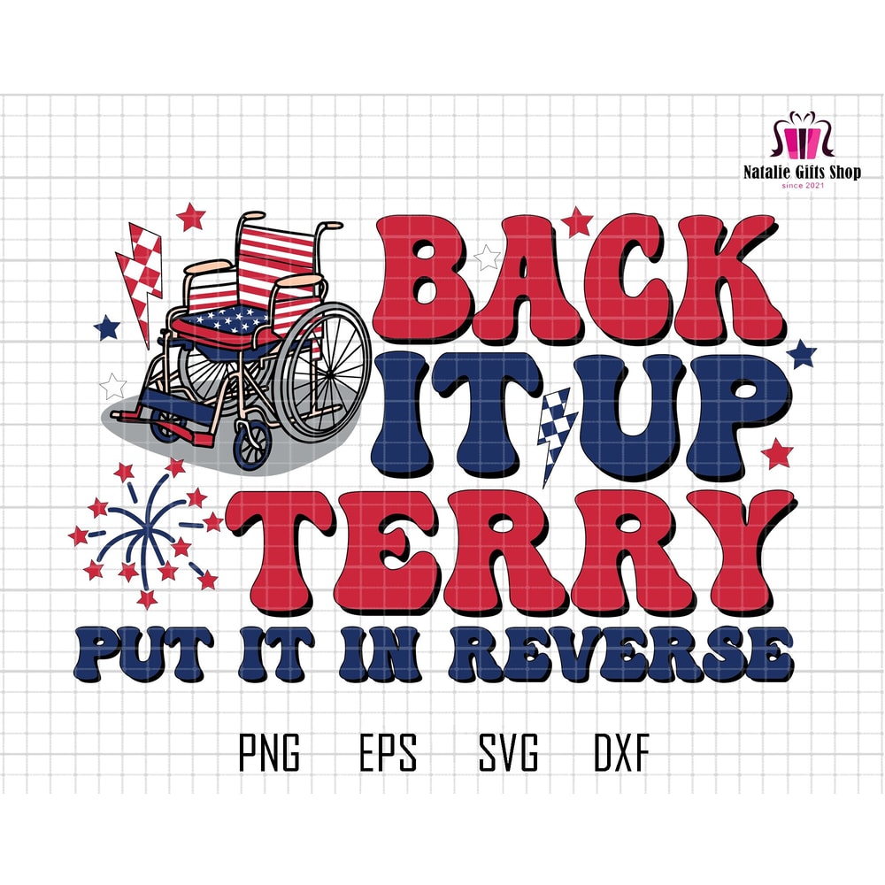Back It Up Terry Put It In Reverse Svg, 4th Of July Svg, Independence Day Svg, American Soldier Svg, Fireworks for 4th Of July Svg.jpg