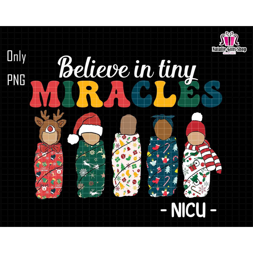 Believe In Tiny Miracles Png, NICU Nurse, Neonatal ICU Nurse Png, Holiday Nicu Nurse Png, Mother Baby Nurse, Neonatal Intensive Care Unit.jpg