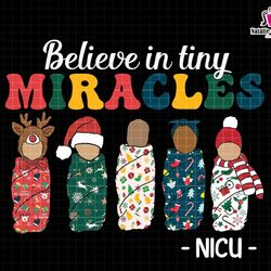 believe in tiny miracles png, nicu nurse, neonatal icu nurse png, holiday nicu nurse png, mother baby nurse, neonatal in
