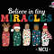 Believe In Tiny Miracles Png, NICU Nurse, Neonatal ICU Nurse Png, Holiday Nicu Nurse Png, Mother Baby Nurse, Neonatal Intensive Care Unit.jpg
