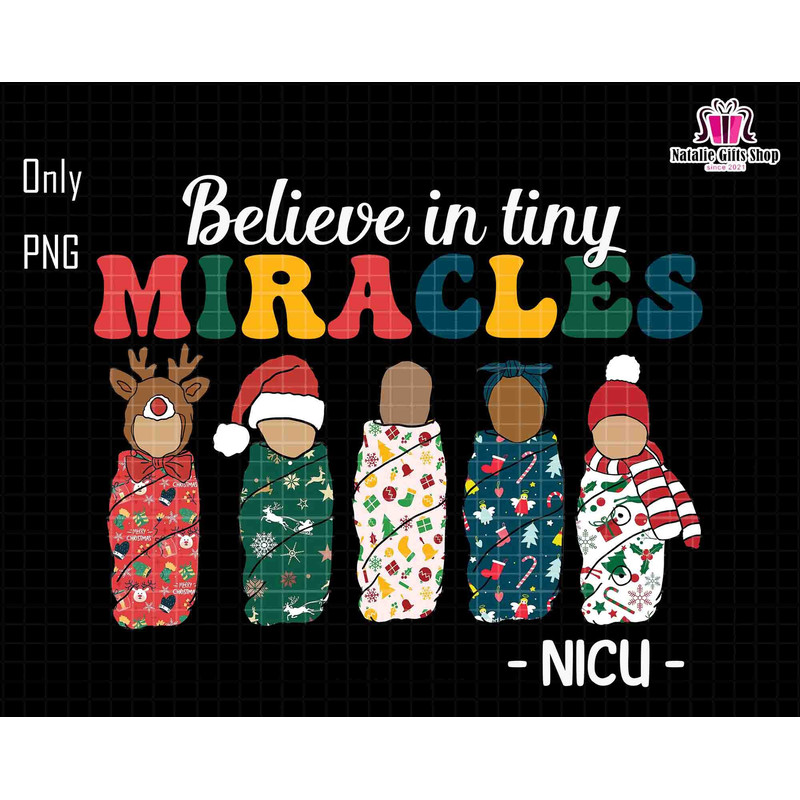 Believe In Tiny Miracles Png, NICU Nurse, Neonatal ICU Nurse Png, Holiday Nicu Nurse Png, Mother Baby Nurse, Neonatal Intensive Care Unit.jpg