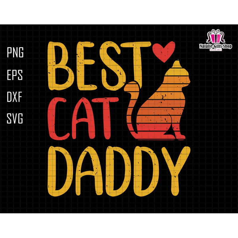 Best Cat Daddy Svg, Best Daddy Svg, Cat Svg, Cat Daddy Svg, Cat Lover Svg, Father's Day Svg, Dad Life Svg, Cat Owner Svg, Vintage Daddy Svg.jpg