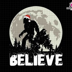 bigfoot christmas svg, believe christmas svg, bigfoots believe svg, sasquatch christmas svg, bigfoot lover xmas svg, chr