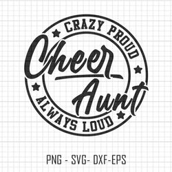 cheer aunt svg, cheer mom svg, cheer svg, crazy proud always loud, mom shirt, gift for mom, mom sublimation png, mothers