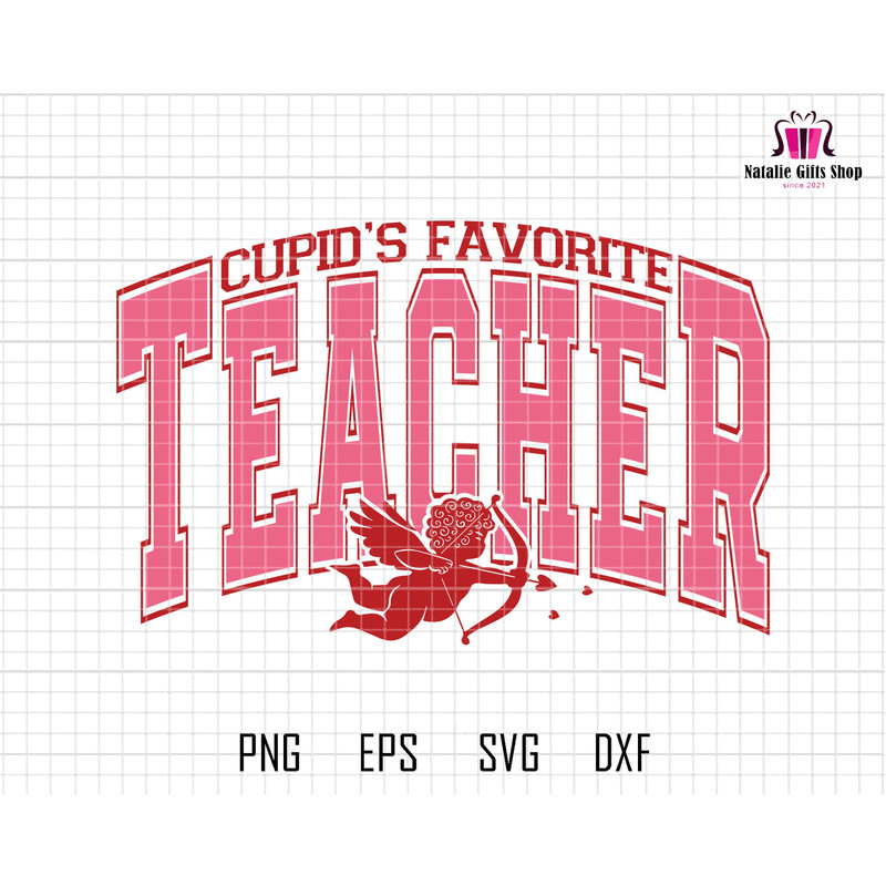 Cupid's Favorite Teacher Svg, Valentine Teacher Svg, Valentine's Day Svg, Teacher Life Svg, Teacher Love Shirt, School Teacher, Pink Varsity.jpg