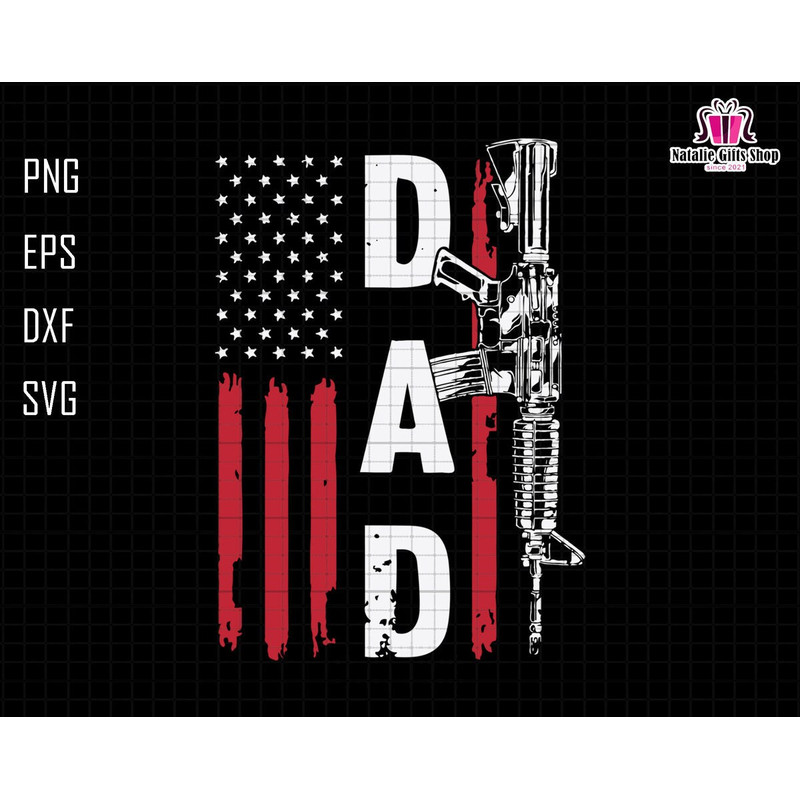 Dad Gun Flag Svg, American Flag Svg, Gun Lover Svg, Gun Owner Svg, Patriotic Dad Svg, Gun Rights Republican Svg, Gun US Flag Svg, Dad Svg.jpg
