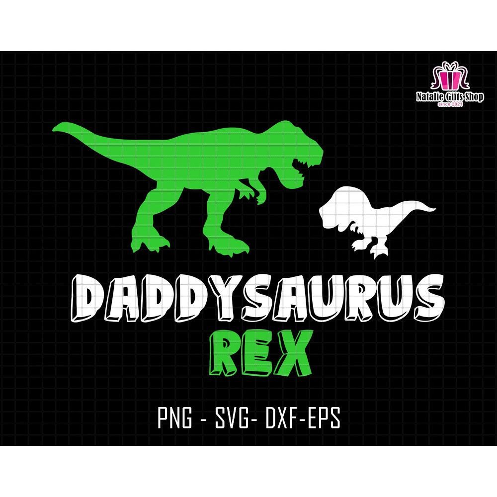 Daddysaurus Rex Svg, Daddy Svg, Dinosaurus Daddy Svg, Funny Daddy Svg, Dinosaurus Family, Gift For Dad, Fathers Day Svg,Dad Life Svg,Rex Svg.jpg