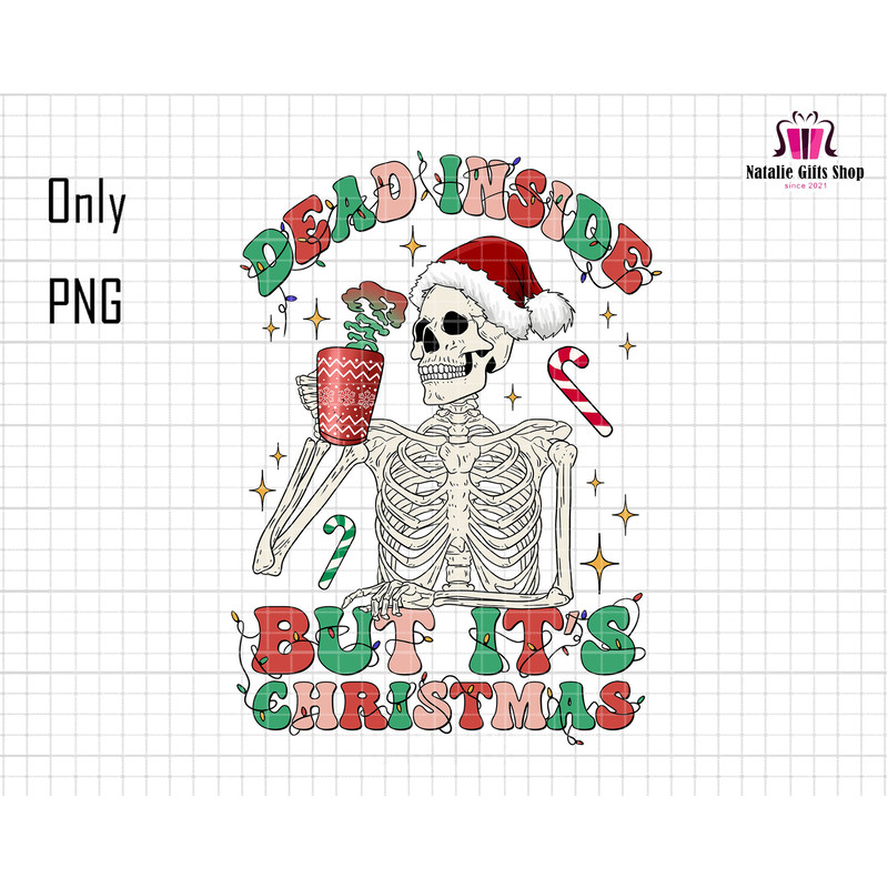 Dead Inside But It's Christmas Png, Trendy Christmas, Merry Christmas, Funny Skeleton Png, Hello Xmas Png, Santa Claus Png, Drink Coffee Png.jpg