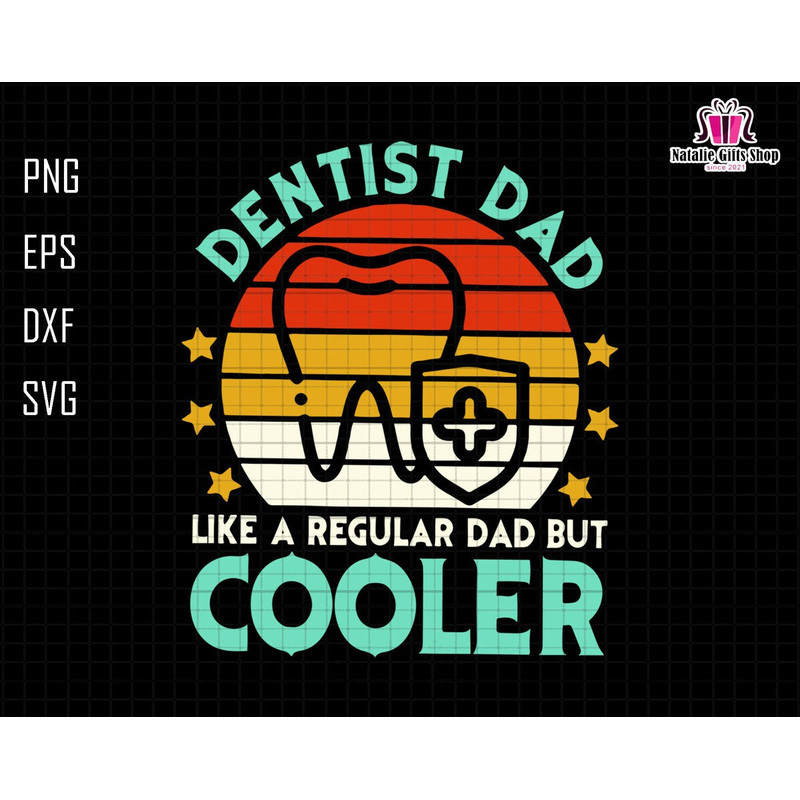 Dentist Dad Like A Regular Dad But Cooler Svg, Dentist Dad Svg, Retro Dentist Dad Svg, Gift For Dad, Fathers Day Svg, Dental Care Dad Svg.jpg