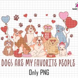 dog are my favorite people png, happy valentines day png, dog mom valentines day png, dog lover png, dog valentines day