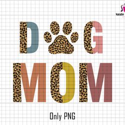 dog mom png, leopard dog mom png, gift for mom, mothers day, dog lover png, dog mom sublimation, leopard paw dog png, mo