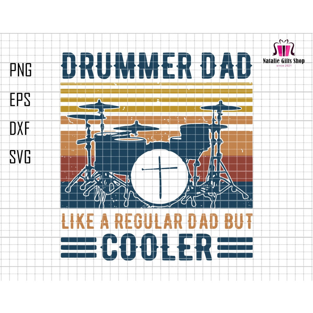 Drummer Dad Like A Regular Dad But Cooler Svg, Drummer Dad Svg, Cooler Father Svg, Drum Kit Svg, Music Drummer Svg, Drum Lover Svg.jpg