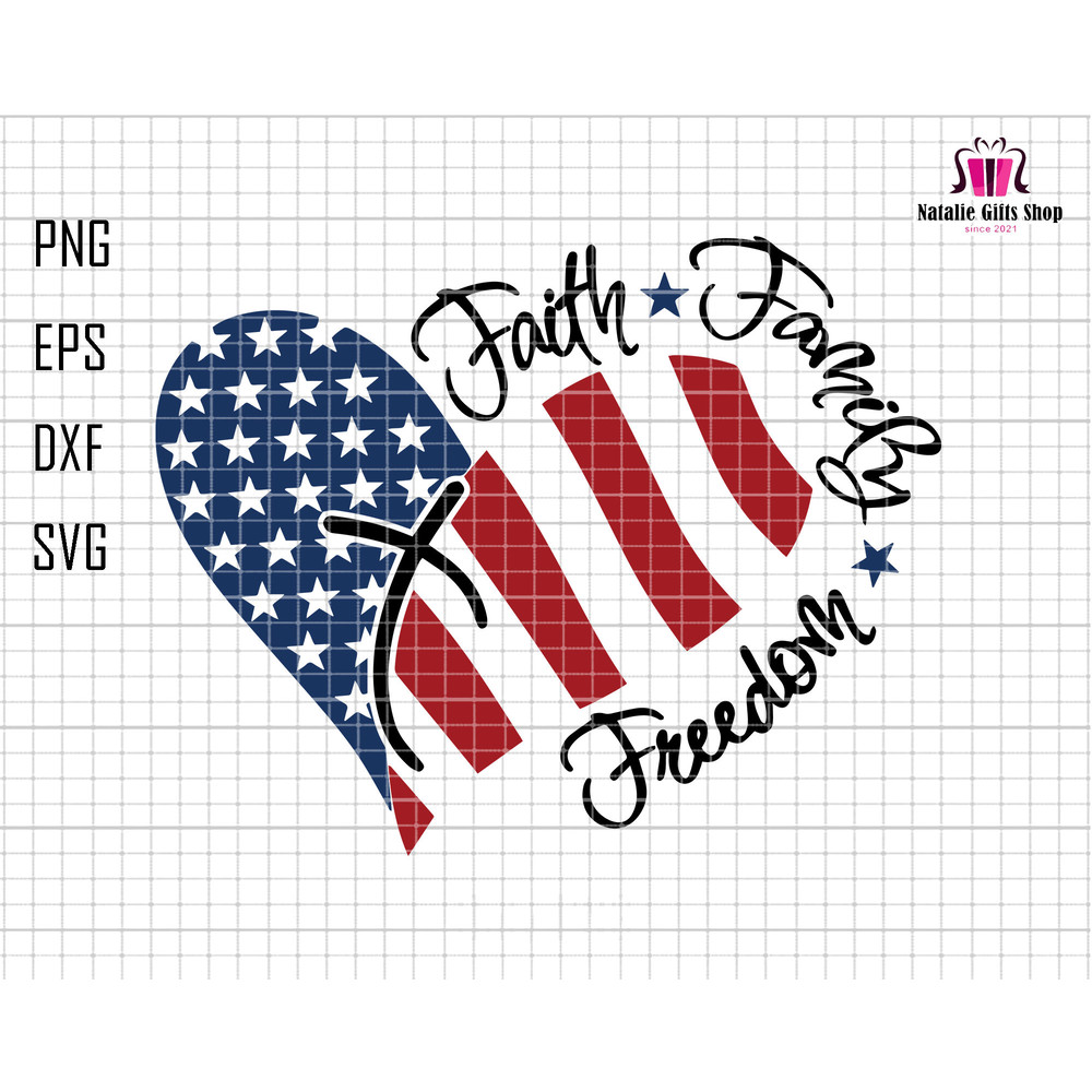 Faith Family Freedom Svg, American Heart Svg, American Flag Svg, American Family Svg, Independence Day Svg, 4th of July Svg, Patriotic Svg.jpg