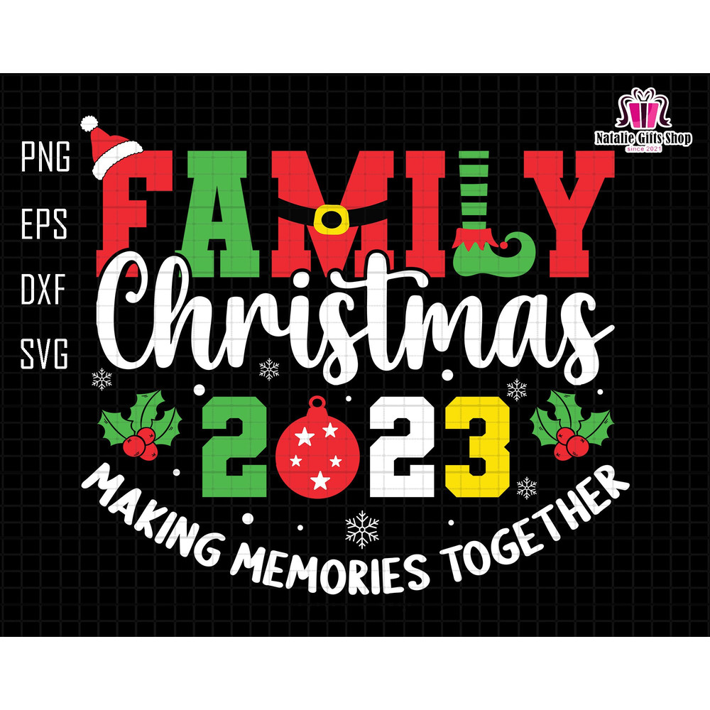 Family Christmas 2023 Svg, Making Memories Together Svg, Trendy Christmas Svg, Christmas Shirt Svg, Christmas Vacation Svg, Merry Christmas.jpg