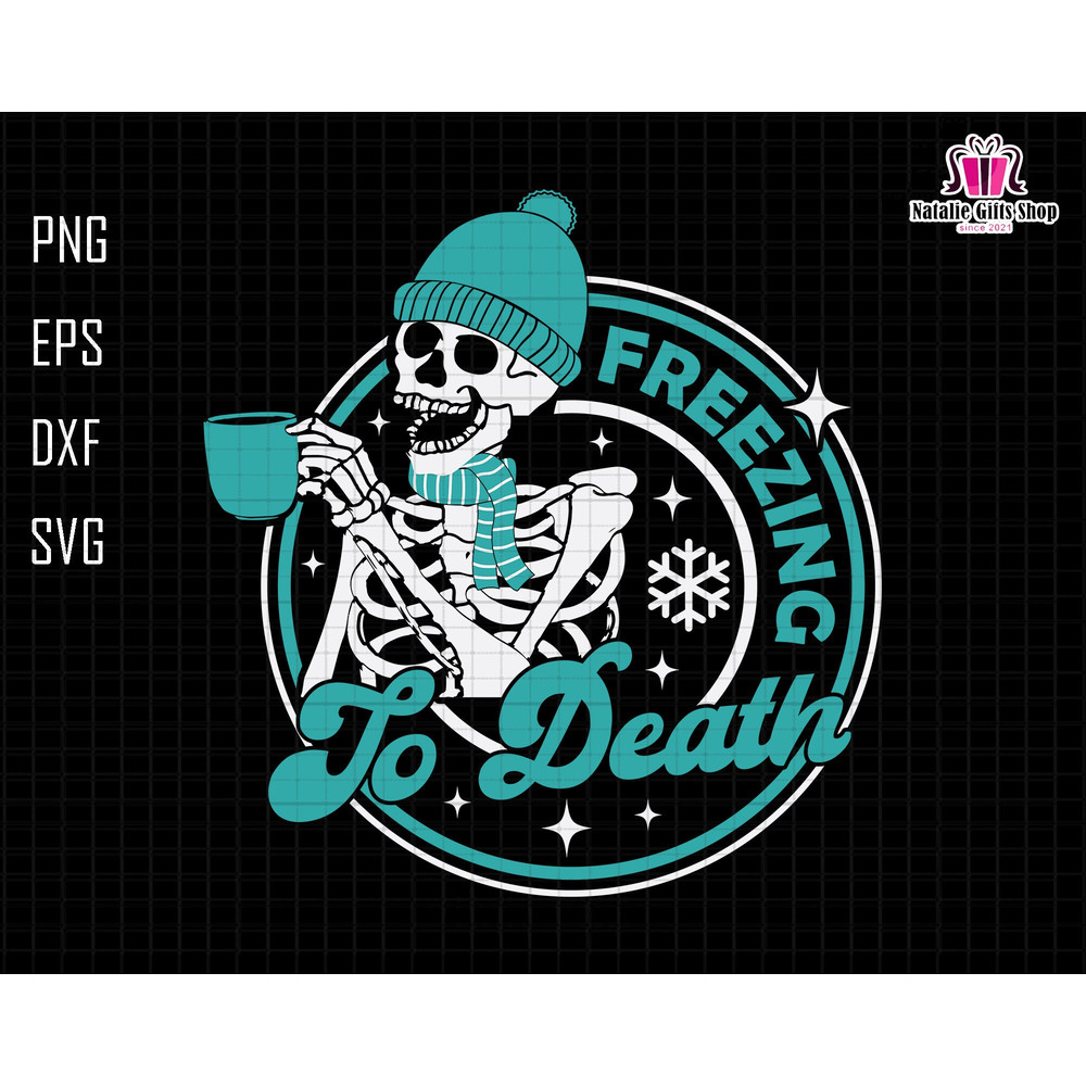 Freezing To Death Svg, Freezing Season Svg, Freezing Svg, Skeleton Christmas Svg, Skull Santa Claus, Coffee Xmas Svg, Funny Christmas Svg.jpg
