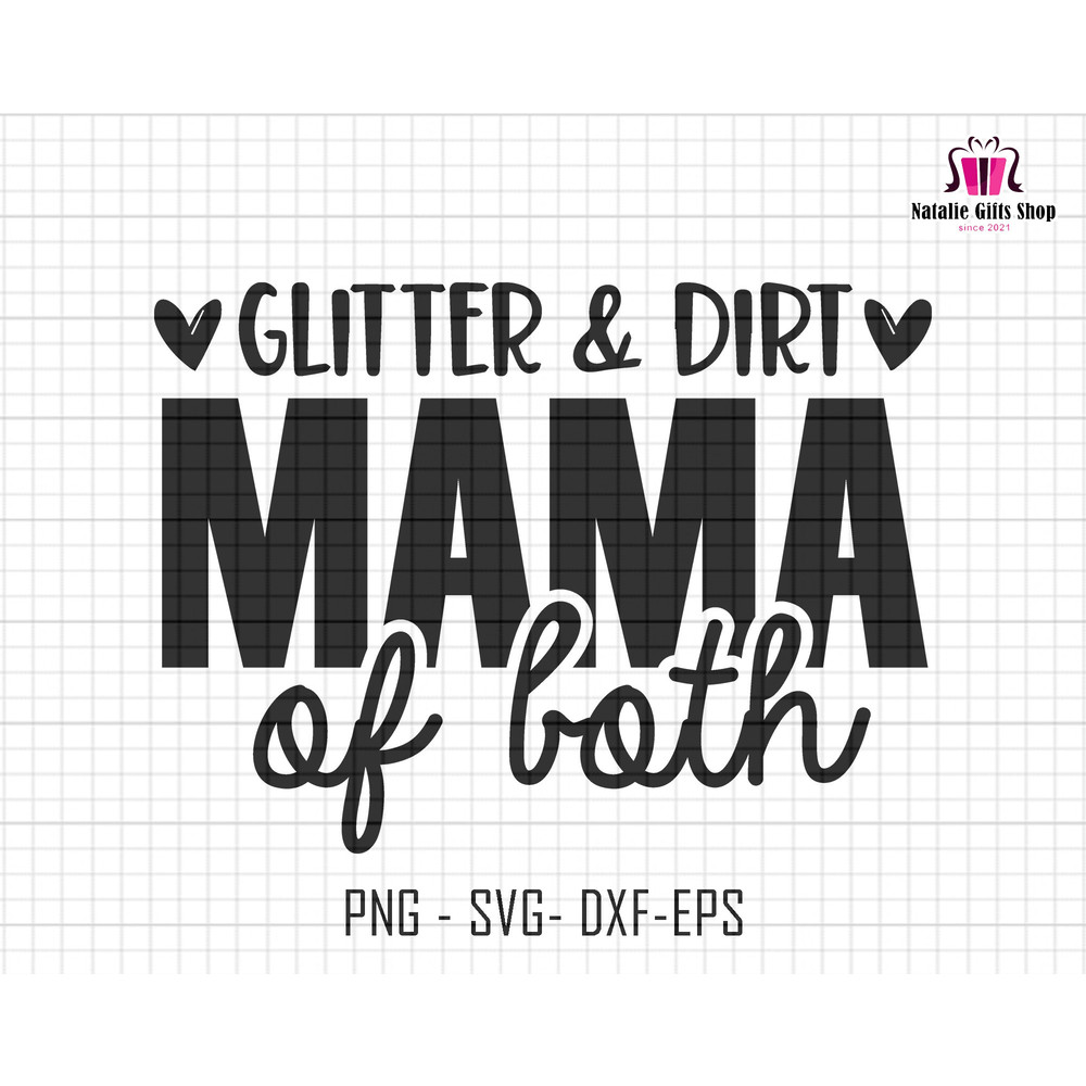 Glitter And Dirt Mama Of Both Svg, Funny Mama Shirt print, Mom Love Png, Mama Shirt Png Svg, Mothers Day Svg, Mom Svg, Mom Of Both Svg.jpg