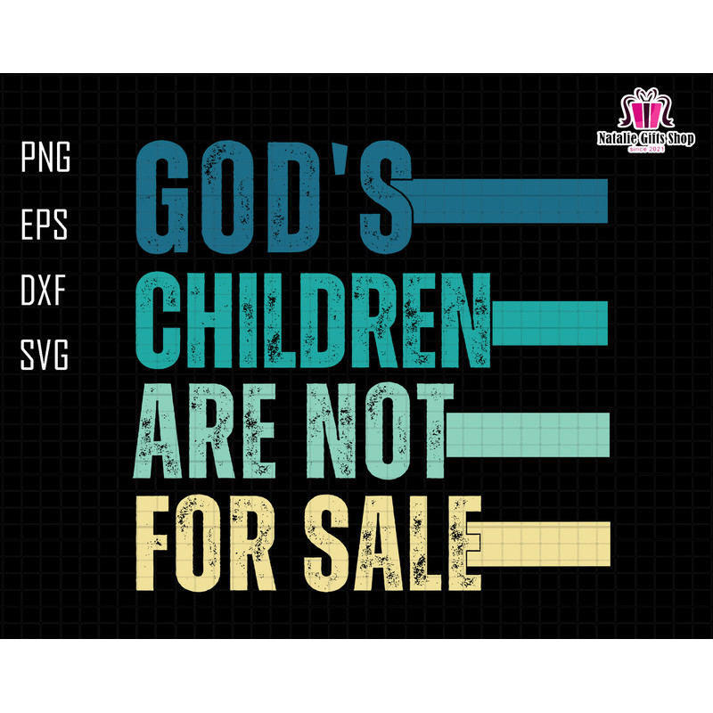God's Children Are Not For Sale Svg, Funny Children Svg, God's Children, Jesus svg, Christian, Stop human trafficking, protect our children.jpg