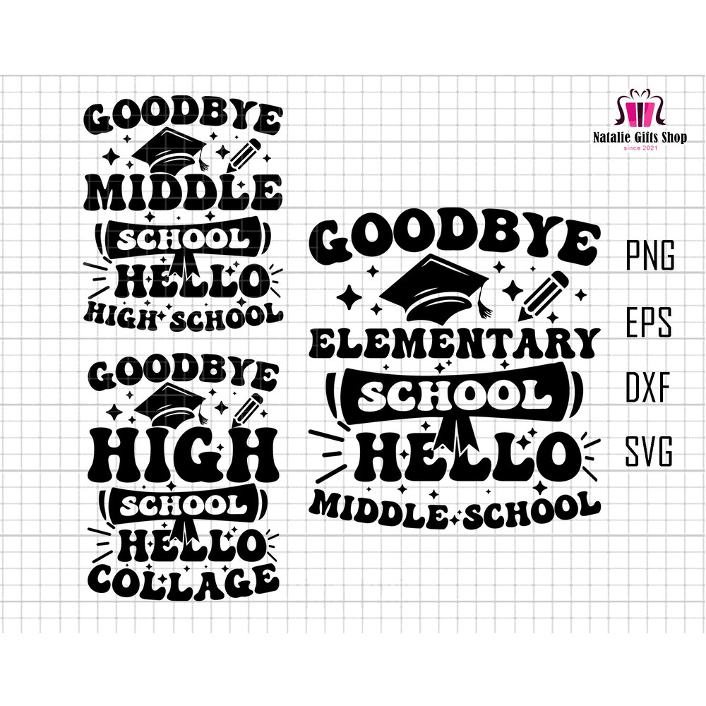 Goodbye Elementary School Hello Middle School, Class Dismissed Svg, Last Day Of School, Teacher Life Svg, Middle School, Elementary School.jpg