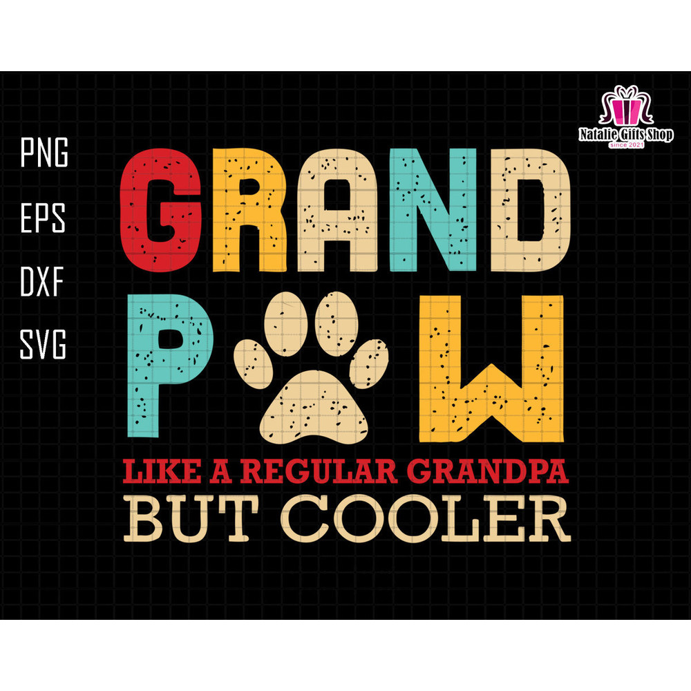 Grandpaw Like A Regular Grandpa But Cooler Svg, Grandpaw Svg, Paw Lover Svg, Grandpa Sublimation Svg, Cooler Grandpa Svg, Pet Lover Svg 1.jpg