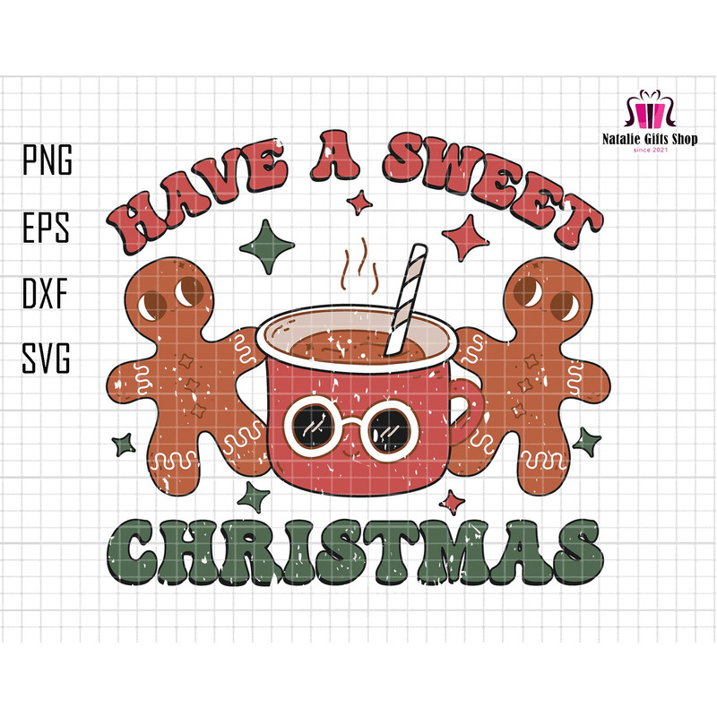 Have A Sweet Christmas Svg, Christmas Season Svg, Christmas Vibes Svg, Retro Christmas, Gingerbread Svg, Drink Coffee Xmas, Christmas Cookie.jpg
