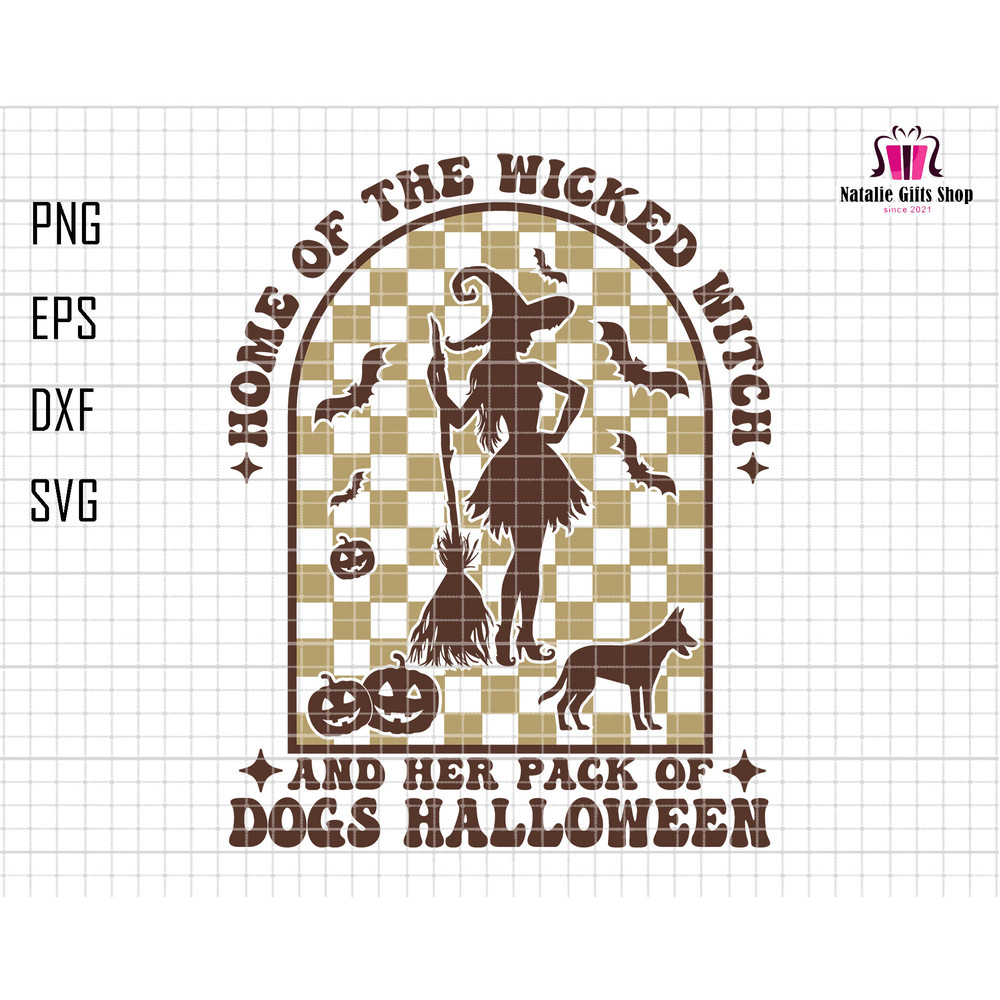 Home Of The Wicked Witch Svg, And Her Pack Of Dog Halloween Svg, Dog Halloween Svg, Halloween Wicked Witch Svg, Dog Mom Halloween,Witch Girl.jpg