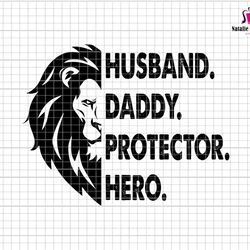husband daddy protector hero svg, daddy svg, king lion daddy svg, fathers day svg, dad the legend lion face, king of dad