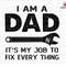 I Am A Dad It's My Job To Fix Everything Svg, Mechanic Dad Svg, Mechanic Wrench Svg, Repair Tools Svg, Dad Fixer Svg, Happy Father's Day Svg.jpg
