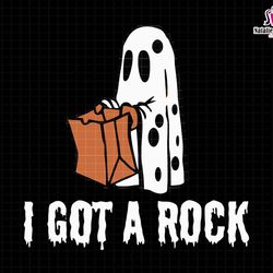 i got a rock svg, halloween costume svg, cute ghost svg, halloween sublimation, spooky svg, trendy halloween, halloween