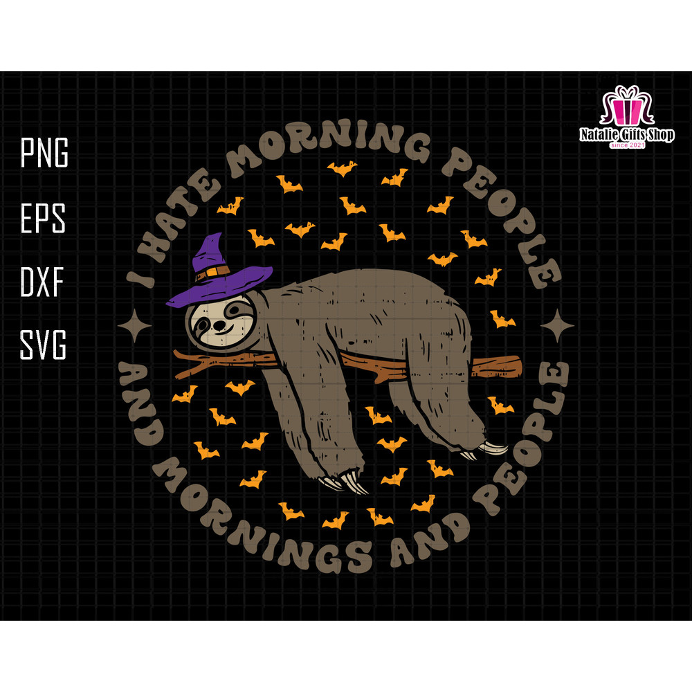 I Hate Morning People Svg, And Mornings And People Svg, Trendy Halloween Svg, Funny Quotes Svg, Sloth Witch Hat, Trendy Halloween, Sloth Svg.jpg