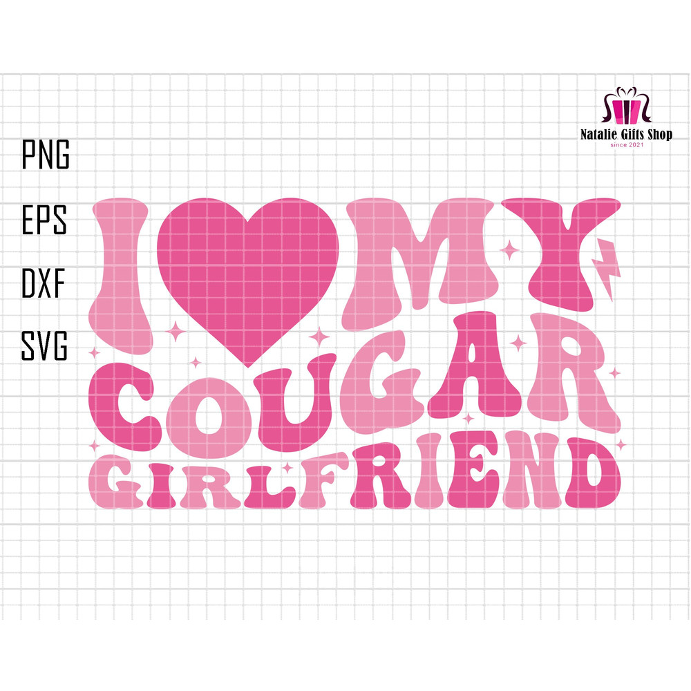 I Love My Cougar Girlfriend Svg, Happy Valentine Day Svg, Best Friends Clipart, Funny Valentine Quotes, Hilarious Cougar Svg, Couple Lover.jpg