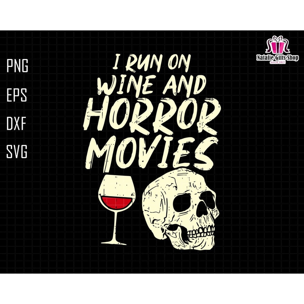 I Run On Wine And Horror Movies Svg, Spooky Babes, Skull Vintage, Halloween Designs, Spooky Season Svg, Trendy Halloween, Retro Halloween.jpg