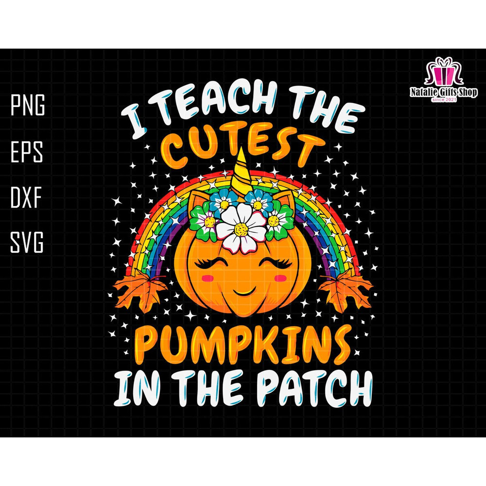 I Teach The Cutest Pumpkins In The Patch Svg, Back to School, Halloween Teacher, Shirt Design, Fall Autumn, Thanksgiving Teacher, Cut File.jpg