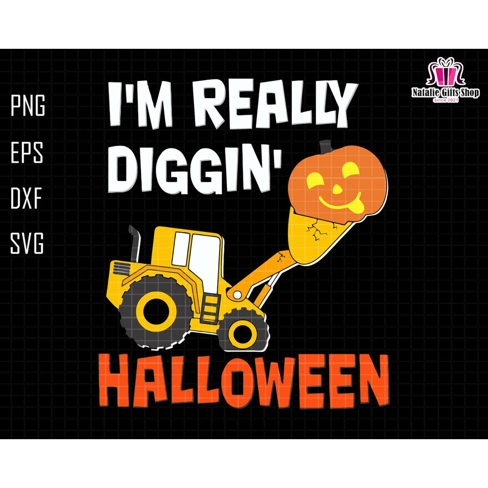 I'm Really Diggin Halloween Svg, Halloween I'm Digging Svg, Construction Svg, Pumpkin Excavator Svg, Boys Halloween Shirt Svg, Cut File.jpg