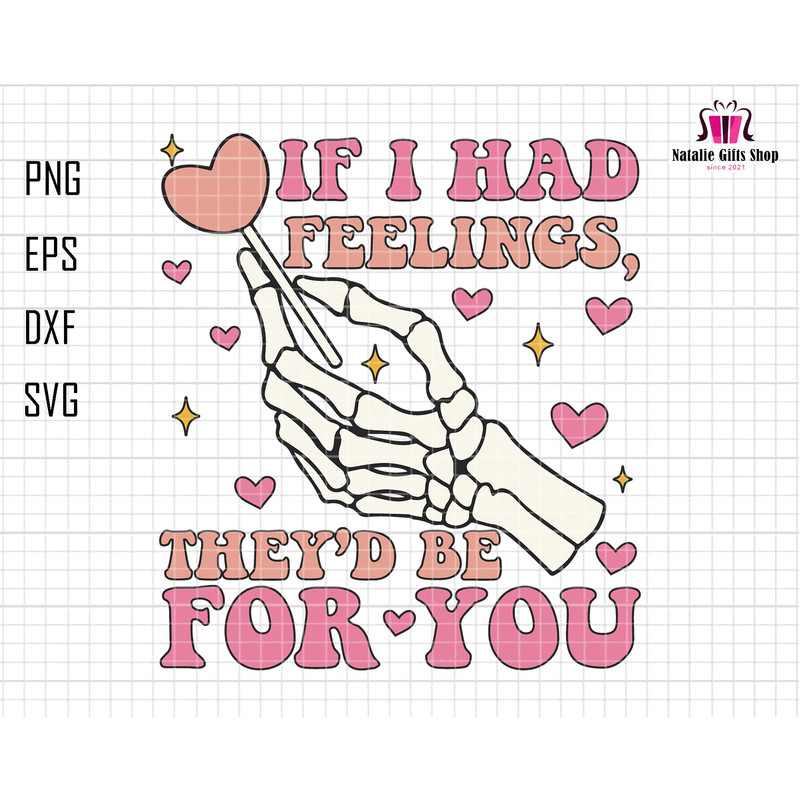 If I Had Feelings Svg, They'd Be For You Svg, Skeleton Valentines Day Svg, Funny Valentine's Svg, Valentine Vibes Svg, Be Mine Svg, Xoxo.jpg