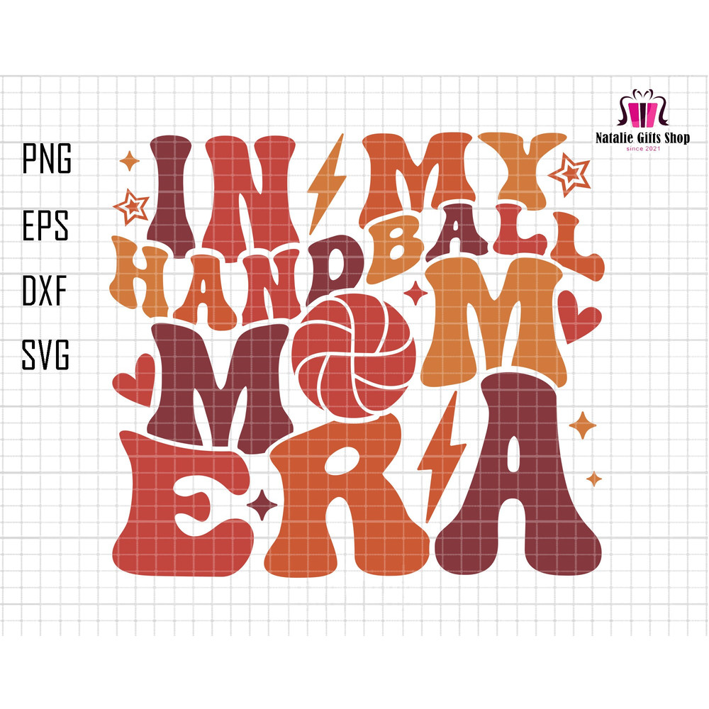 In My Handball Mom Era Svg, Mothers Day Svg, Mom Life Svg, Handball Mom Shirt, Game Day Svg, Mom Era Svg, Handball Lover Svg, Sports Mom Svg.jpg