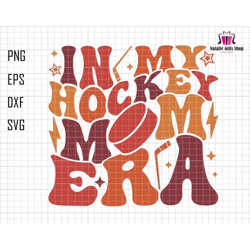 In My Hockey Mom Era Svg, Mothers Day Svg, Mom Life Svg, Hockey Svg, Hockey Mom Fall Svg, Sport Mom, Game Day Svg, Hockey Lover Gift Svg.jpg
