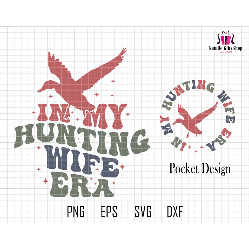 In My Hunting Wife Era Svg, Hello Hunting Season Svg, Goodbye Husband Svg, Duck Hunting Shirt, Hunting Season Shirt, Funny Wifey Svg.jpg