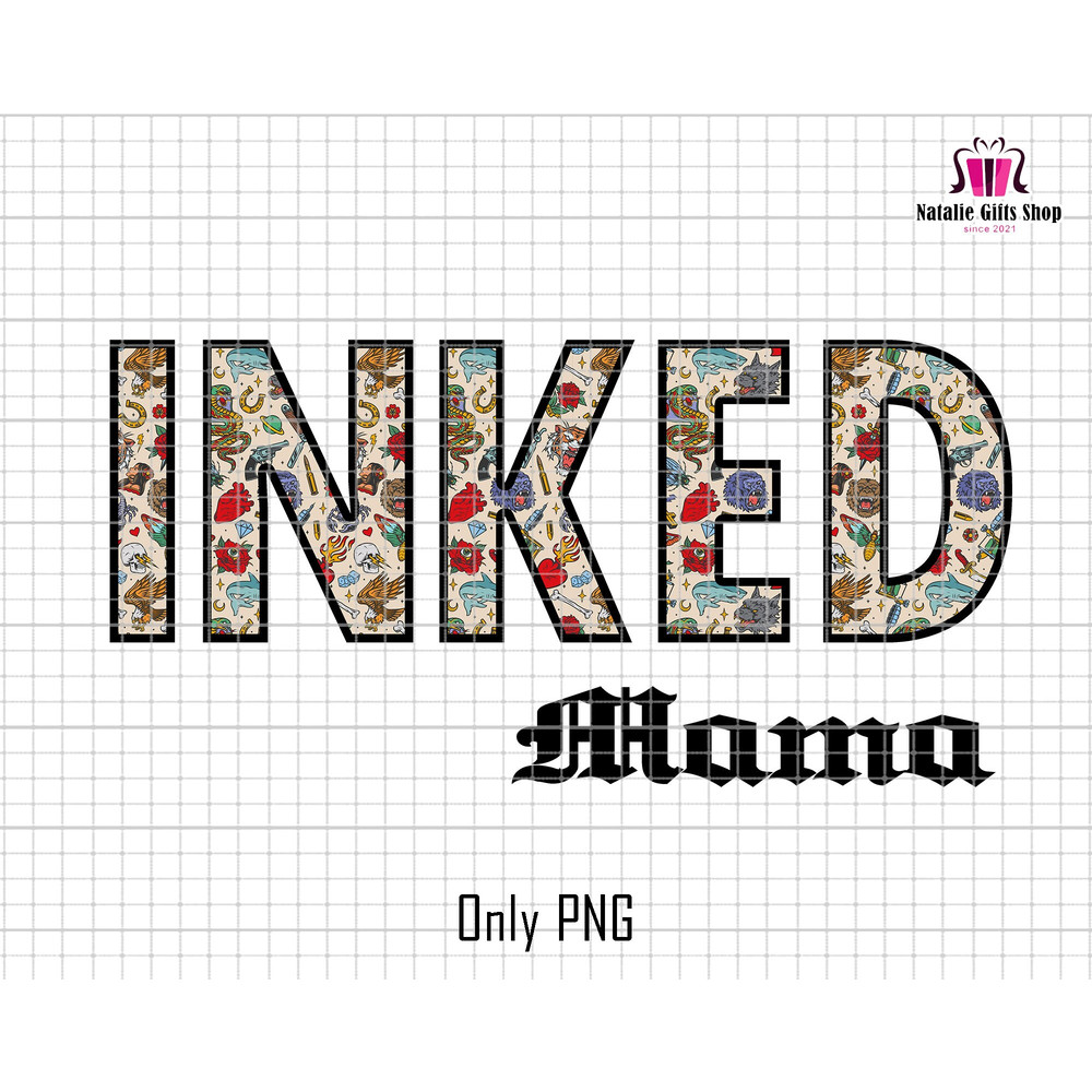 Inked Mama Png, Inked Mom Png, Tattooed Mama Png, Gift For Mom, Mama Png Design, Mothers Day Png,Mom Tattoo Shirt Png,Inked Mama Sublimation.jpg