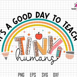 its a good day to teach tiny humans svg, back to school svg, rainbow svg, leopard, pencil, apple, teacher sayings, schoo