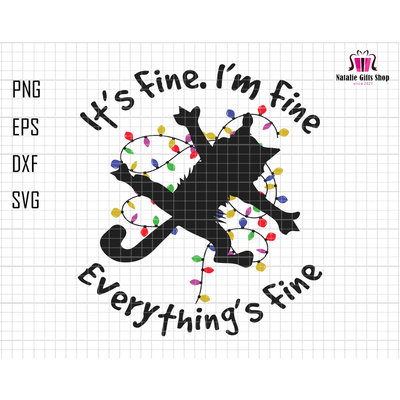 It's Fine I'm Fine Svg, Everything's Fine's Svg, Xmas Cat Vacation Svg, Merry Christmas Svg, Movies Xmas Cat, Meowy Xmas Svg, Xmas Squad Svg.jpg
