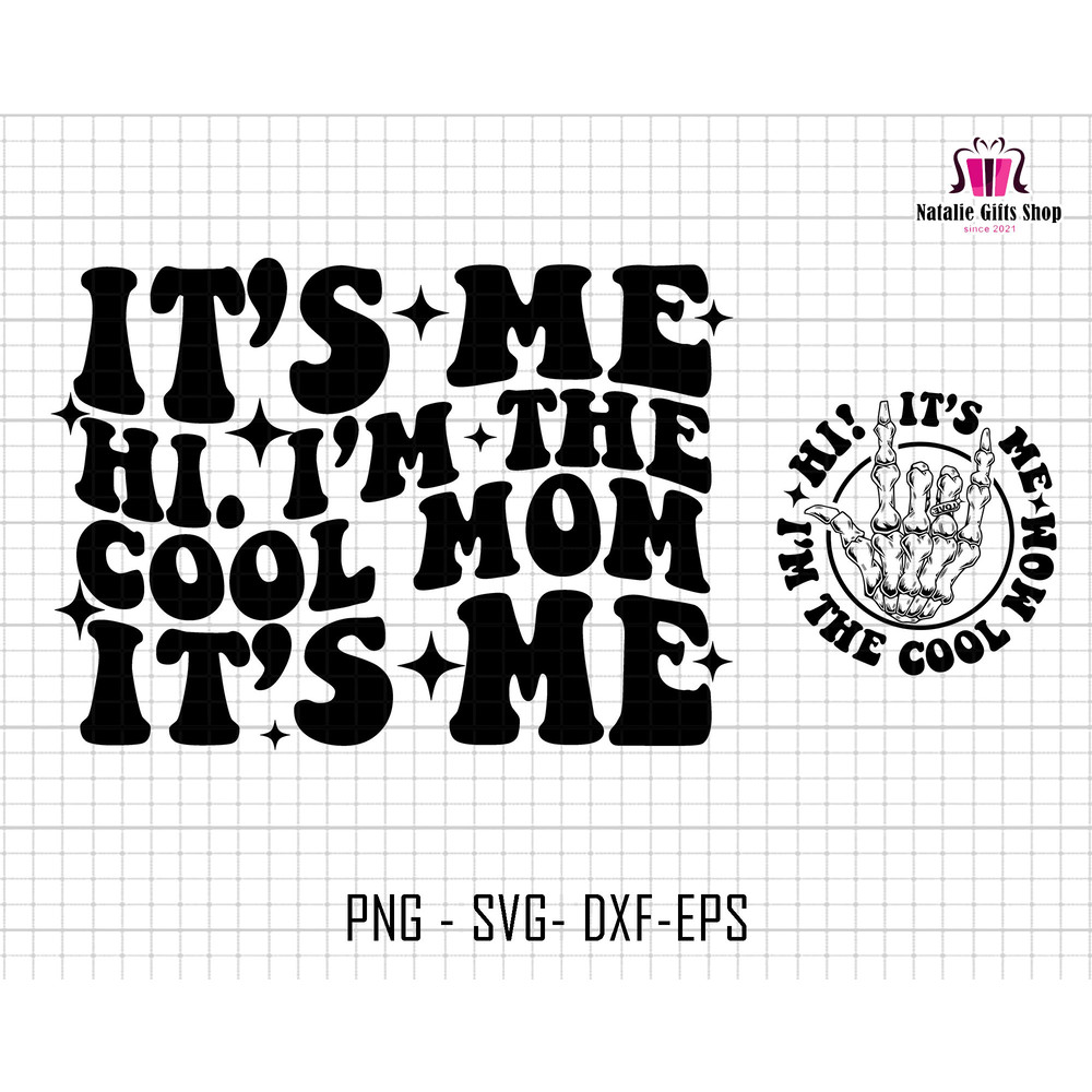 It's Me Hi I'm The Cool Mom It's Me Svg, Mothers Day Svg, Mom Life Svg, Mama Svg, Mom Svg, Mothers Day Svg, Gift For Her Svg, Cool Mom Svg.jpg