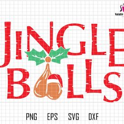 jingle balls svg, funny christmas svg, tinsel tits svg, chest nuts svg, jingle bells svg, matching couple svg, sarcastic