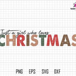 just a girl svg, who loves christmas svg, retro christmas svg, christmas quote svg, christmas gift, xmas holiday svg, lo