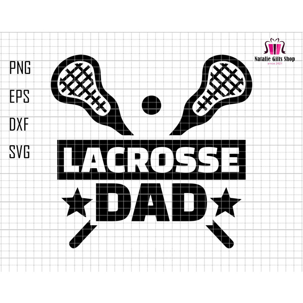 Lacrosse Dad Svg, Lacrosse Svg, Lacrosse Sticks Svg, Dad Svg, Lacrosse Lover Svg, Sport Lover Svg, Dad Sublimation Svg, Father's Day Svg.jpg