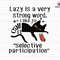 Lazy Is A Very Strong Word I Like To Call It Svg, Selective Participation Svg, Black Cat Svg, Cat Lover Svg, Funny Lazy Quotes, Cat Owners.jpg