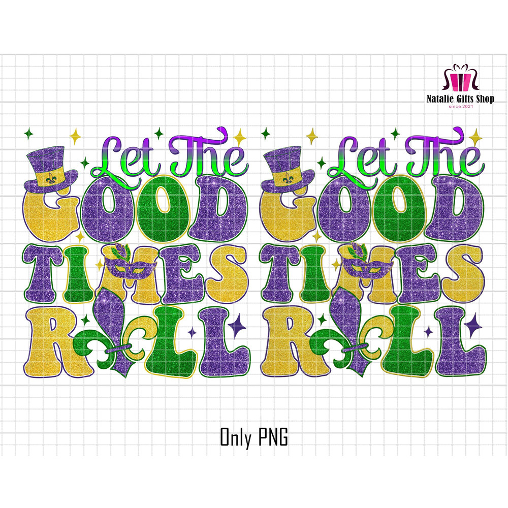 Let The Good Times Roll Png, NOLA Png, Mardi Gras Png, Fleur De Lis Png, Mardi Gras Carnival Png, Mardi Gras Mask Png, Embroidery Mardi Gras.jpg